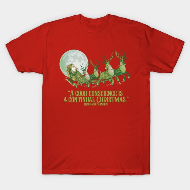 A good conscience is a continual Christmas T-Shirt by Bingung Mikir Nama Design